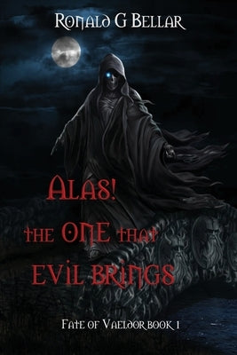 Alas! The One That Evil Brings Paperback Vaeldor House LLC