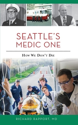 Seattle's Medic One: How We Don't Die by Rapport, Richard