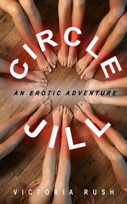 Circle Jill: An Erotic Adventure by Rush, Victoria