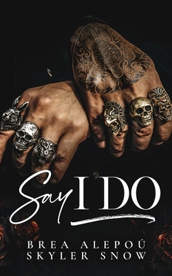 Say I Do Paperback Independently Published