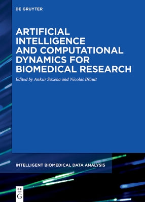 Artificial Intelligence and Computational Dynamics for Biomedical Research by No Contributor