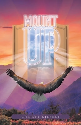Mount Up: Real Life Stories to Renew Your Hope and Increase Your Strength in the Lord. Paperback Trilogy Christian Publishing