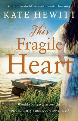 This Fragile Heart: A totally unmissable romantic historical love story by Hewitt, Kate