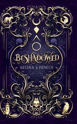 Beshadowed: Complete Urban Fantasy Series Omnibus by Fenech, Selina A.