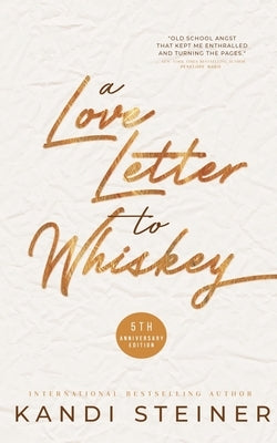 A Love Letter to Whiskey by Steiner, Kandi