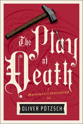 The Play of Death by Pötzsch, Oliver