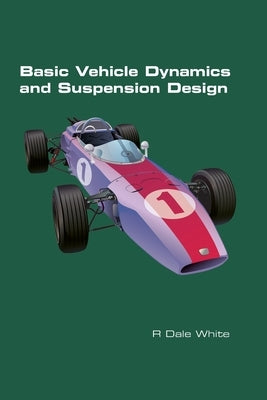 Basic Vehicle Dynamics and Suspension Design Paperback College Publications