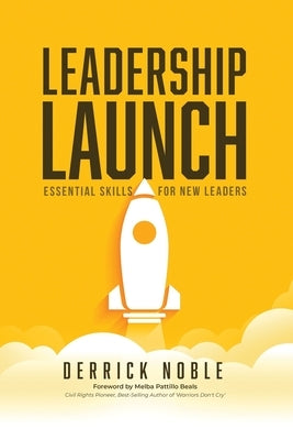 Leadership Launch: Essential Skills for New Leaders Paperback Malcolm & Baldwin Publishing