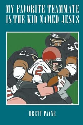 My Favorite Teammate Is The Kid Named Jesus Paperback EC Publishing LLC