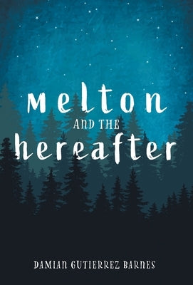 Melton and the Hereafter by Barnes, Damian Gutierrez