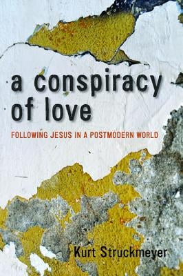 A Conspiracy of Love by Struckmeyer, Kurt