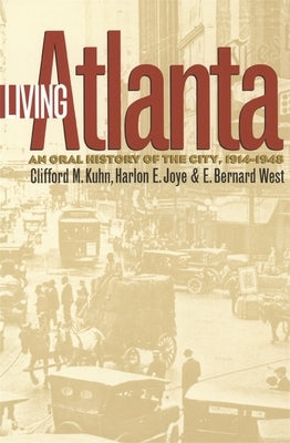 Living Atlanta: An Oral History of the City, 1914-1948 Paperback University of Georgia Press