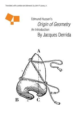 Edmund Husserl's "Origin of Geometry": An Introduction Paperback University of Nebraska Press