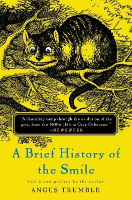 A Brief History of the Smile by Trumble, Angus
