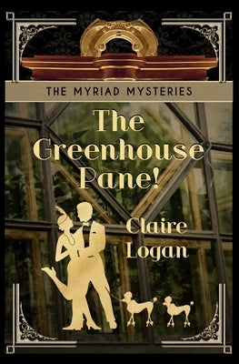 The Greenhouse Pane! Paperback Red Dog Press, LLC