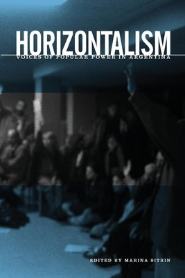 Horizontalism: Voices of Popular Power in Argentina Paperback AK Press