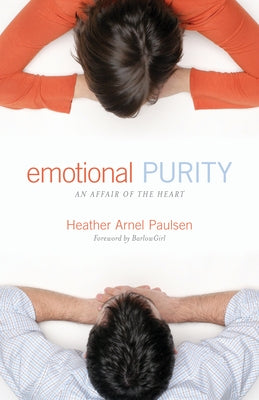 Emotional Purity: An Affair of the Heart (Includes Study Questions) by Paulsen, Heather Arnel