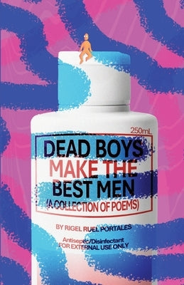 Dead Boys Make The Best Men by Portales, Rigel Ruel