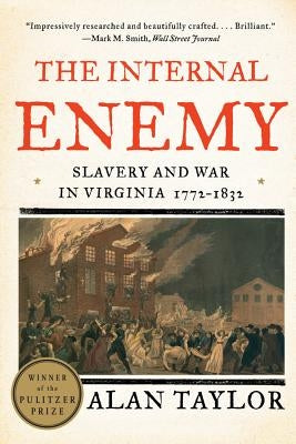 The Internal Enemy: Slavery and War in Virginia, 1772-1832 Paperback W. W. Norton & Company