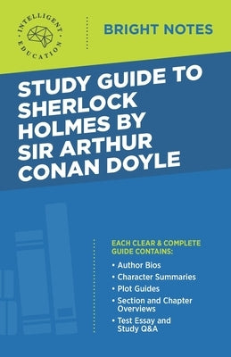 Study Guide to Sherlock Holmes by Sir Arthur Conan Doyle by Intelligent Education