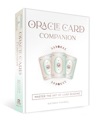 Oracle Card Companion: Master the Art of Card Reading by Maxwell, Victoria