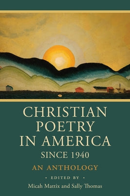 Christian Poetry in America Since 1940: An Anthology Paperback Iron Pen