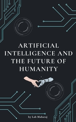 Artificial Intelligence and the Future of Humanity Paperback Lab Maharaj