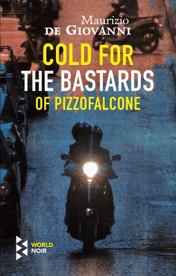 Cold for the Bastards of Pizzofalcone Paperback World Noir