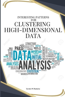 Interesting patterns for clustering high-dimensional data by M. Redwine, Gordon