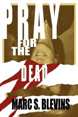 Pray for the Dead by Blevins, Marc S.