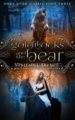 Goldilocks and the Bear: An Adult Fairytale Romance by Savage, Vivienne