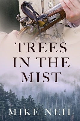 Trees in the Mist: Discovering a family tree and a story hidden in the mist of time. Paperback Michael D. Neil