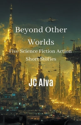 Beyond Other Worlds Paperback Jc Alva