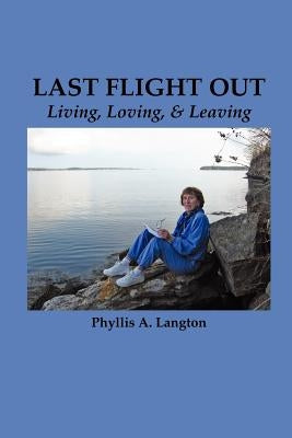 Last Flight Out: Living, Loving & Leaving Paperback Wising Up Press