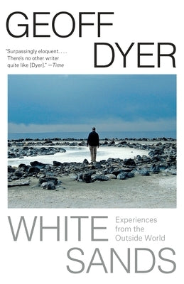 White Sands: Experiences from the Outside World by Dyer, Geoff