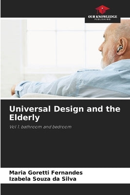 Universal Design and the Elderly Paperback Our Knowledge Publishing