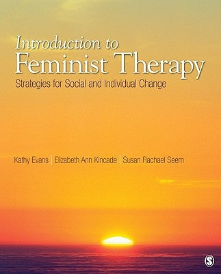 Introduction to Feminist Therapy: Strategies for Social and Individual Change by Evans, Kathy M.