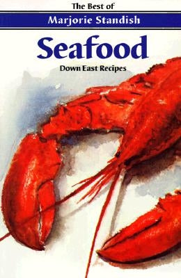 Seafood: Down East Recipes Paperback Down East Books