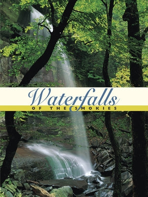 Waterfalls of the Smokies Paperback Great Smoky Mountains Association