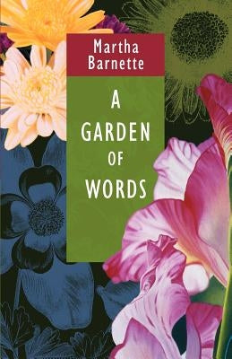 A Garden of Words by Barnette, Martha