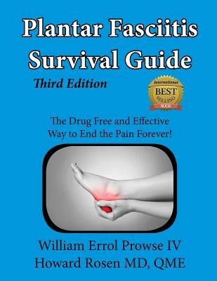 Plantar Fasciitis Survival Guide: The Ultimate Program to Beat Plantar Fasciitis! by Rosen, Howard