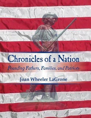 Chronicles of a Nation: Founding Fathers, Families, and Patriots Paperback Win Publishing of Colorado