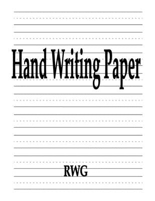 Hand Writing Paper: 100 Pages 8.5 X 11 Paperback Rwg Publishing