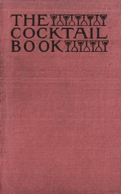 The Cocktail Book 1926 Reprint: A Sideboard Manual for Gentlemen Paperback Chump Change