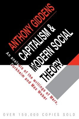 Capitalism and Modern Social Theory: An Analysis of the Writings of Marx, Durkheim and Max Weber Paperback Cambridge University Press