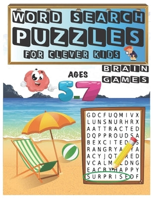 Word Search Puzzles For Clever Kids: Easy Word Search From Kindergarten To 1st grade level Ages 5-7 (8.5"x11") 82 Pages With Solutions Included (Word Paperback Independently Published