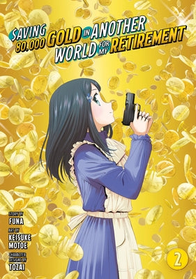 Saving 80,000 Gold in Another World for My Retirement 2 (Manga) by Funa