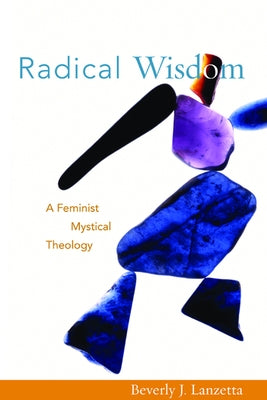 Radical Wisdom by Lanzetta, Beverly J.