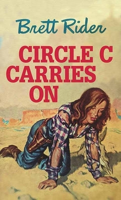 Circle C Carries on by Rider, Brett