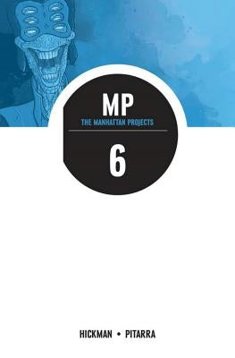 The Manhattan Projects Volume 6: Sun Beyond the Stars by Hickman, Jonathan